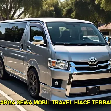harga sewa mobil travel hiace terbaik